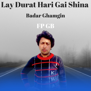 Lay Durat Hari Gai Shina