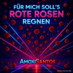 Für mich soll’s rote Rosen regnen (Argro Version)