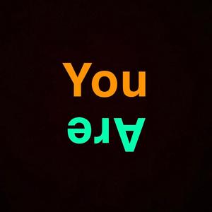 You Are