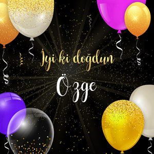 İyi ki doğdun ÖZGE