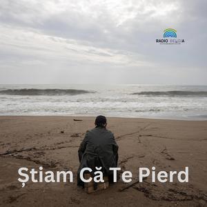 Știam Că Te Pierd