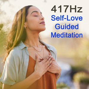 417Hz Self-Love Guided Meditation