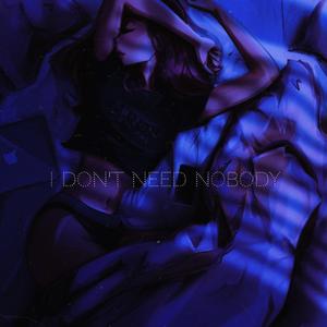 I Don't Need Nobody (feat. M.A)