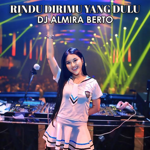 Rindu Dirimu Yang Dulu