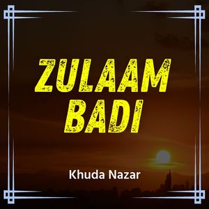 Zulaam Badi