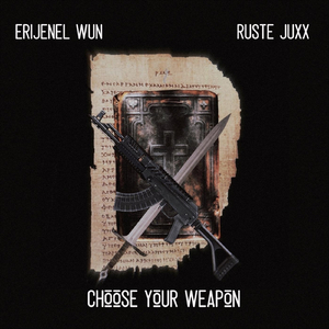 Choose Your Weapon (feat. Ruste Juxx)