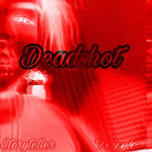 Deadshot (feat. Top!c)