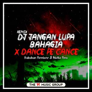 DJ Jangan Lupa Bahagia X Dance Pe Cance (BreakLatin Remix)
