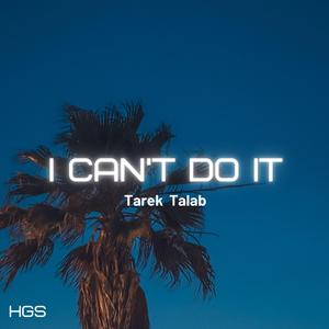Tarek Talab (I Can't do it)