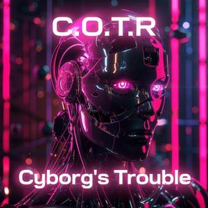 COTR (Cyborg's Trouble)