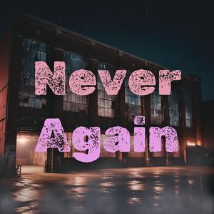 Never Again