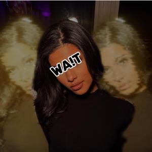 WA!T