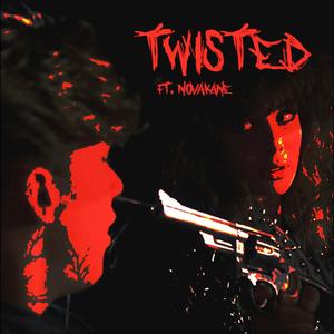 TWISTED (feat. NOVAKANE)
