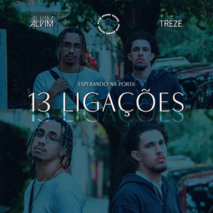 13 Ligações (Te esperando na porta)