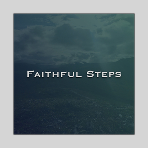 Faithful Steps