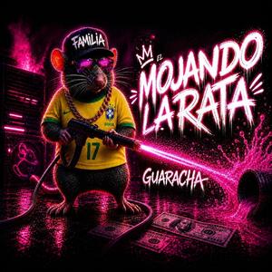 Mojando La Rata Guaracha
