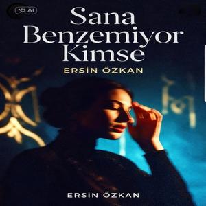 ERSİN ÖZKAN - Sana Benzemiyor Kimse