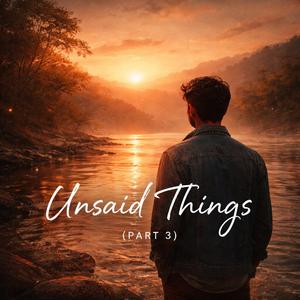 Unsaid Things (Part 3) - नभनिएका कुराहरू (भाग ३)