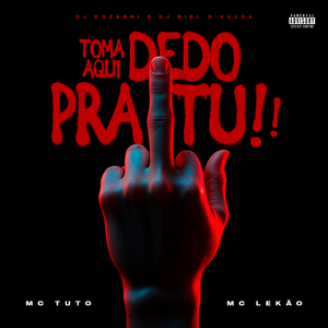 Toma Aqui Dedo Pra Tu