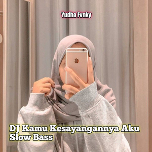 DJ Kamu Kesayangannya Aku Slow Basa