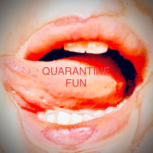 Quarantine Fun