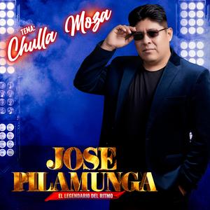 CHULLA MOZA (feat. JOSE PILAMUNGA El Legendario Del Ritmo)