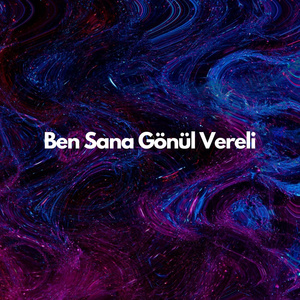 Ben Sana Gönül Vereli