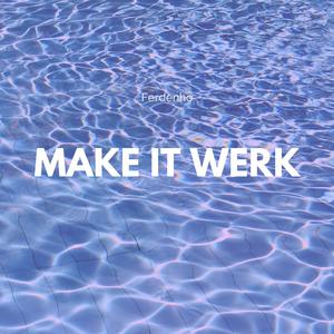 Make It Werk