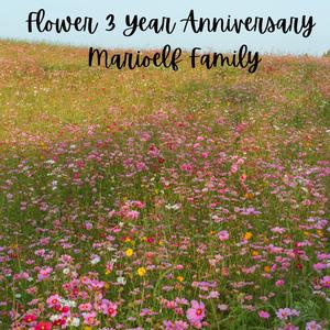 Flower (3 Year Anniversary)