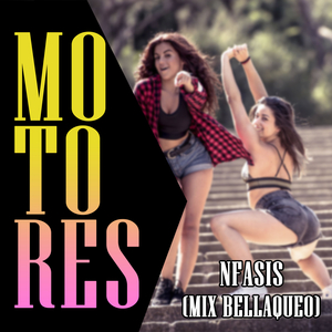 Motores (MIX Bellaqueo)