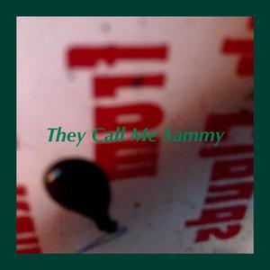 They Call Me Sammy