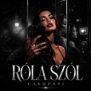 Cashpapi-Róla Szól