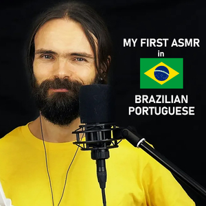 My First Asmr in Brazilian Portuguese, Pt. 7