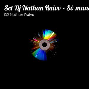 Set Dj Nathan Ruivo - Só Mandelão Original