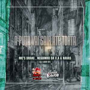 A Puta Vai Sair Até Torta