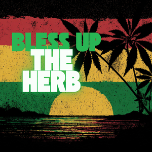Bless up the Herb