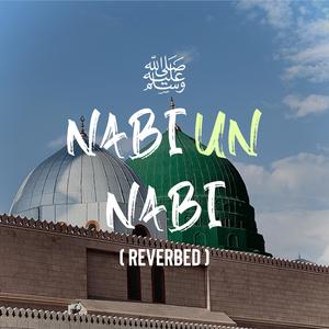 Nabi Un Nabi ((Reverbed))