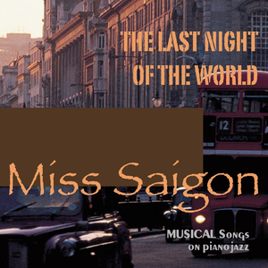 ザ・ラスト・ナイト・オブ・ザ・ワールド(ミス・サイゴン)