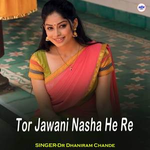 Tor Jawani Nasha He Re