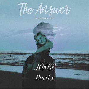 FrogMonster-The Answer（JOKER remix）