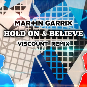 Hold On & Believe (Viscount Remake)