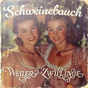 Schweinebauch (feat. Weiler-Zwillinge)