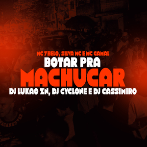 Botar pra machucar