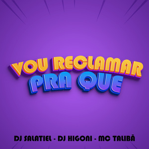 Vou Reclamar pra Que