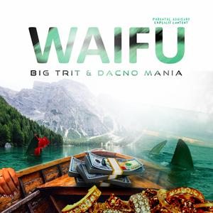 Waifu (feat. Dacno Mania)