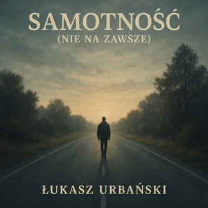 SAMOTNOŚĆ (NIE NA ZAWSZE )