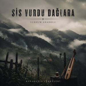 Sis Vurdu Dağlara