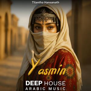 Yasmin (Arabic Deep House Mix)