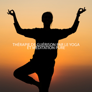 Yoga pour soigner le corps et l'esprit