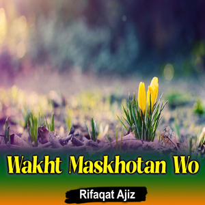 Wakht Maskhotan Wo